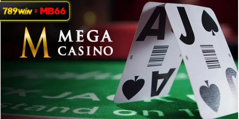 Giới thiệu sảnh game Mega Casino tại 789 WIN Giới thiệu sảnh game Mega Casino tại 789 WIN