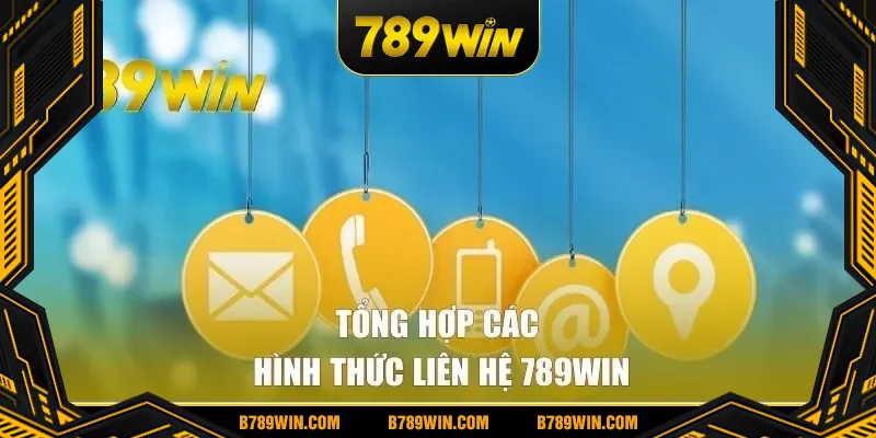 Tổng hợp các hình thức liên hệ 789win Tổng hợp các hình thức liên hệ 789win
