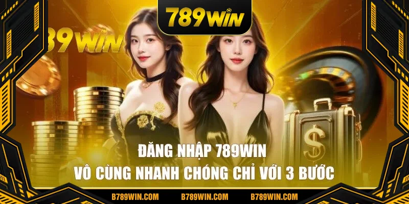Quy trình đăng nhập 789WIN chỉ với 03 bước Quy trình đăng nhập 789WIN chỉ với 03 bước