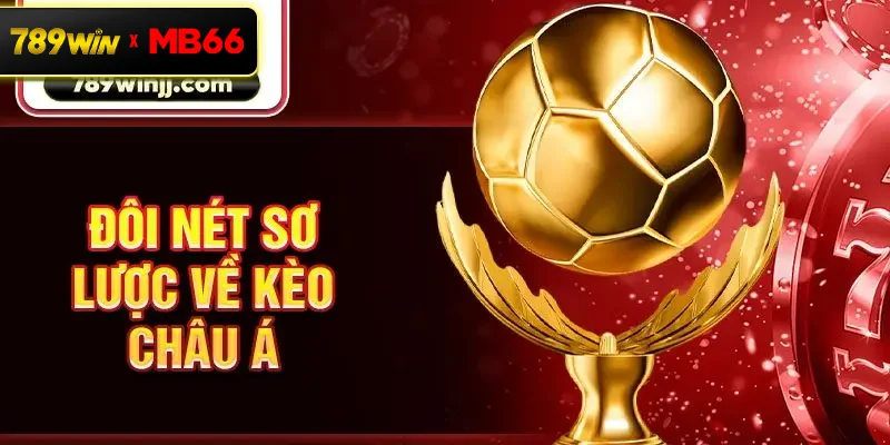 Đôi nét sơ lược về kèo châu Á