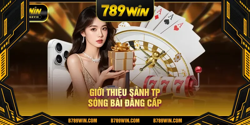 Giới thiệu sảnh TP sòng bài đẳng cấp Giới thiệu sảnh TP sòng bài đẳng cấp