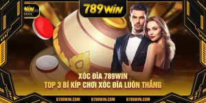 Xóc đĩa 789Win top 3 bí kíp chơi xóc đĩa luôn thắng
